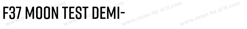 F37 Moon Test Demi字体转换